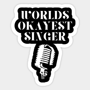 World okayest singer Sticker